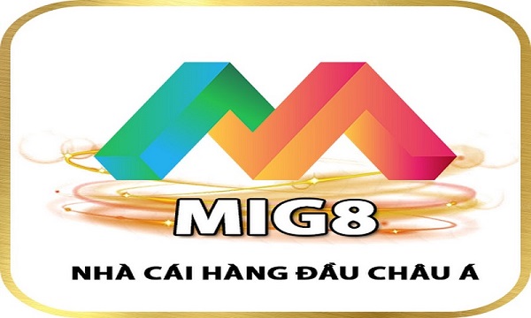 Mig8 nhà cái cá cược hàng đầu Châu Á